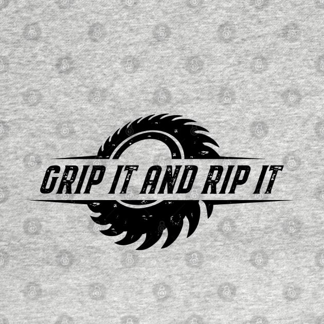 Grip It And Rip It by AngryMongoAff